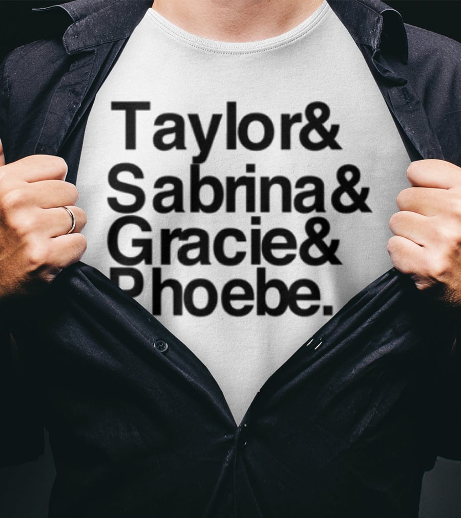 Taylor & Sabrina & Gracie & Phoebe T-Shirt