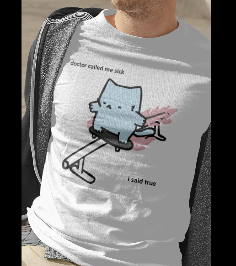 Nubcat Doctor Called Me Sick I Said True Hoverboard Flames T-Shirt