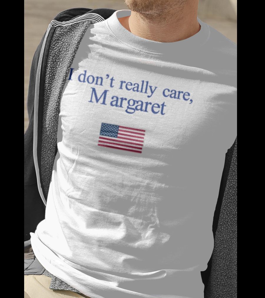 I Don't Really Care Margaret USA Flag T-Shirt