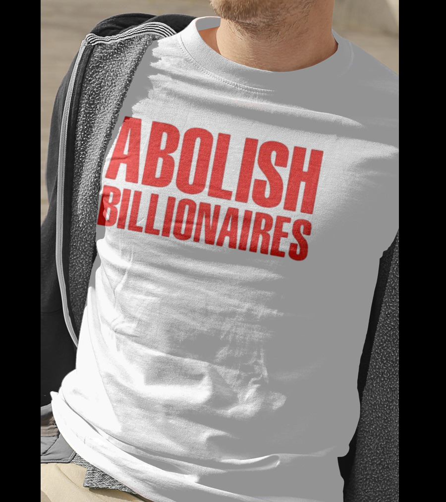 Abolish Billionaires 2025 Text T-Shirt