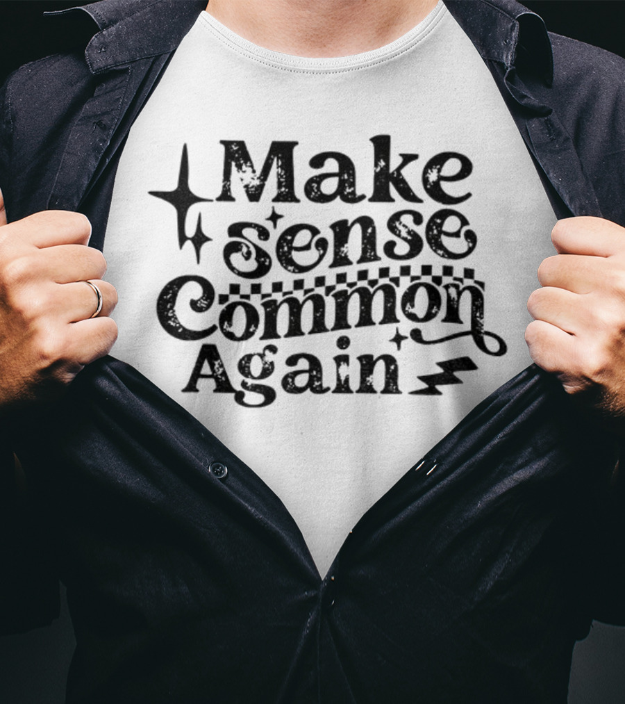 Make Sense Common Again Starry Text With Lightning Bolt Style T-Shirt