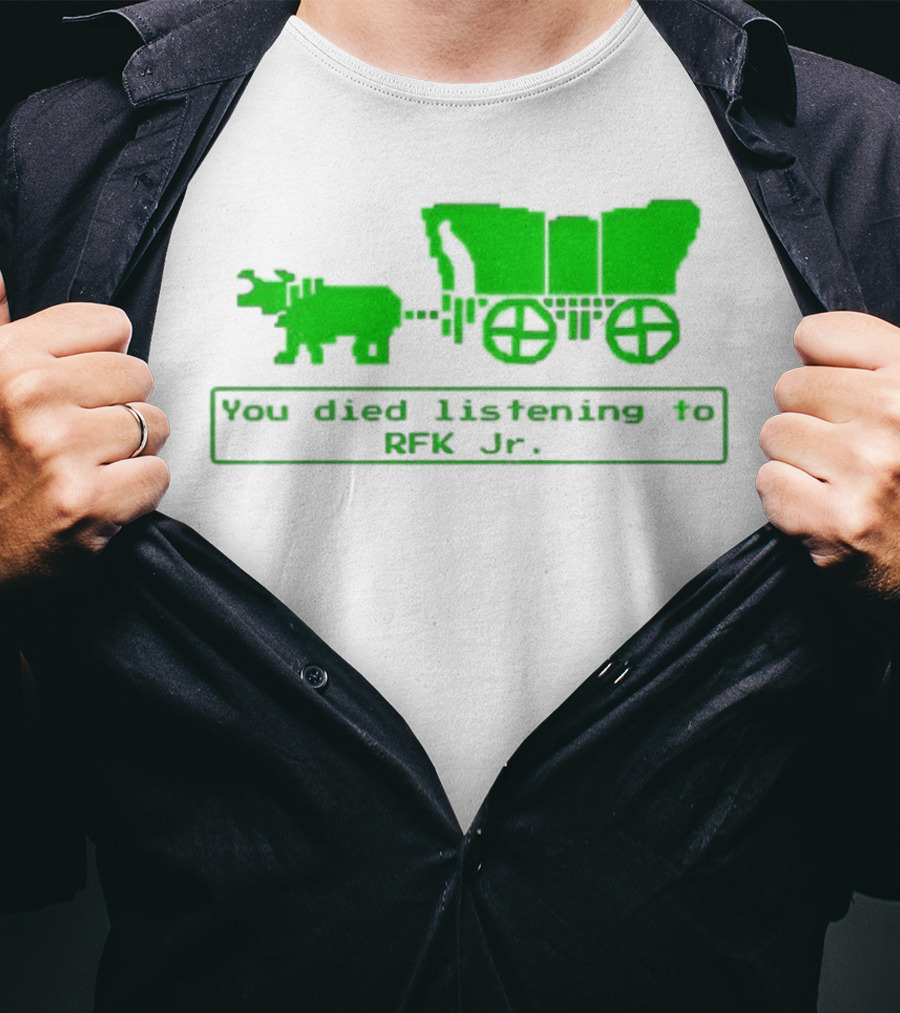 RFK Jr You Died Listening Oregon Trail Pixel Art T-Shirt