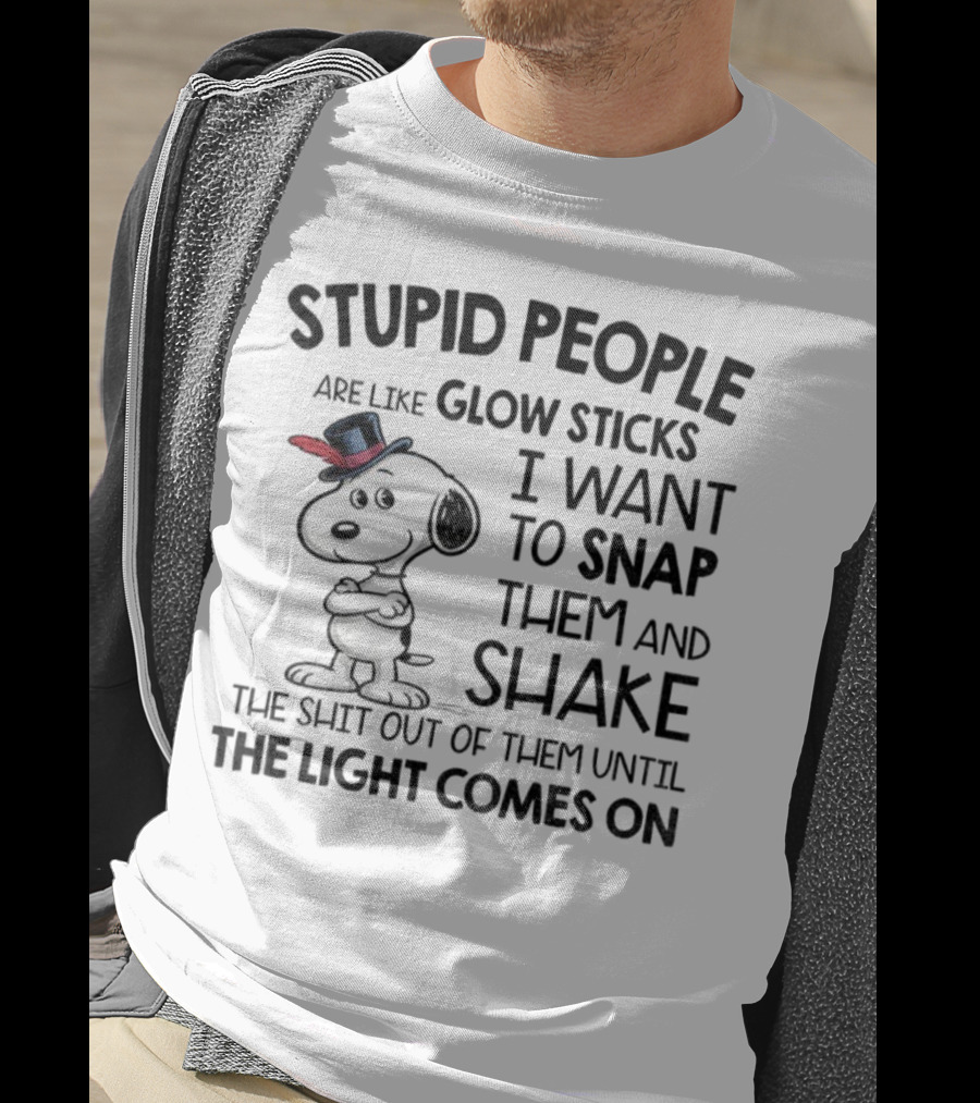 Snoopy Stupid People Are Like Glow Sticks Until The Light Comes On T-Shirt