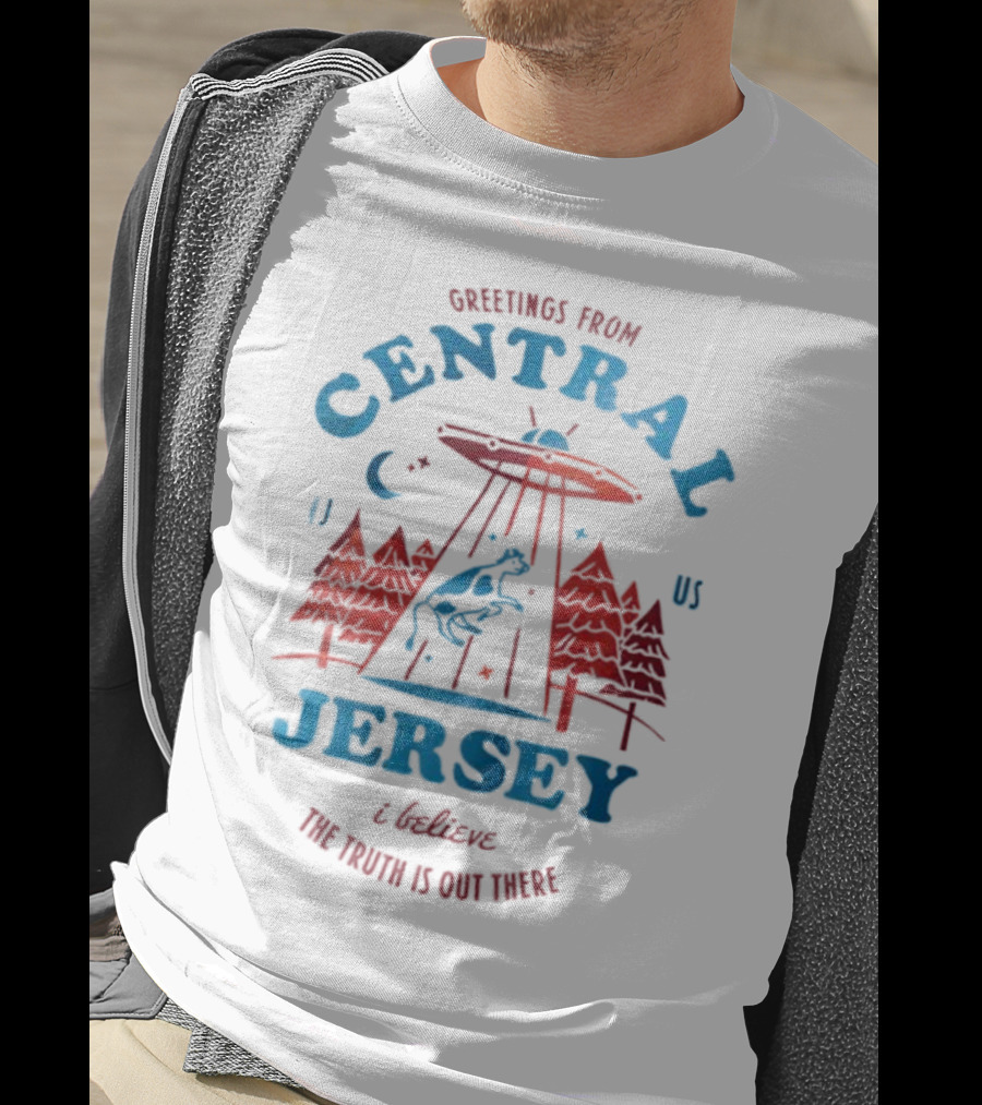 Greetings From Central Jersey I Believe UFO Alien Forest The Truth Is Out There T-Shirt