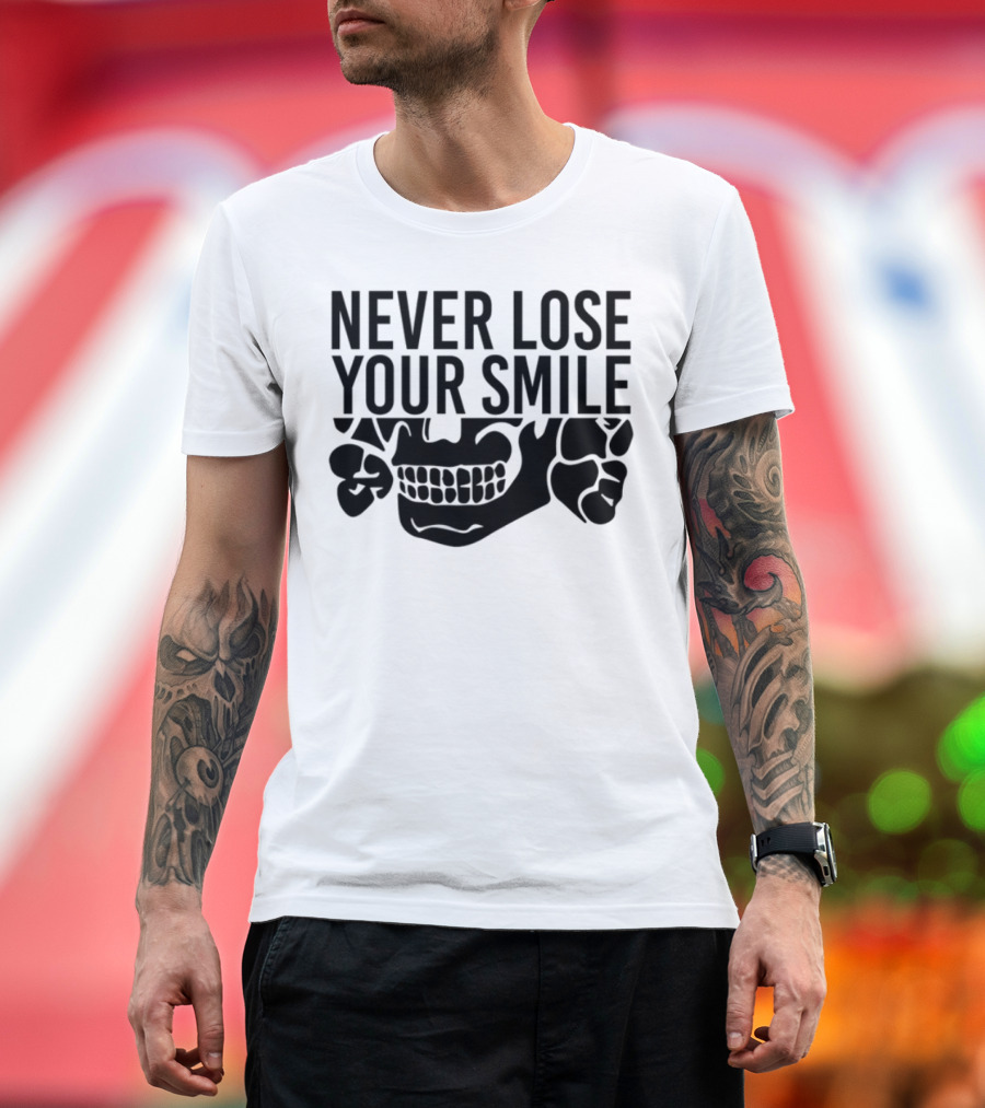 Never Lose Your Smile Skull and Crossbones T-Shirt
