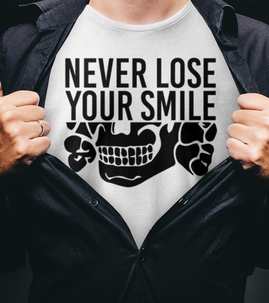 Never Lose Your Smile Skull And Crossbones T-Shirt