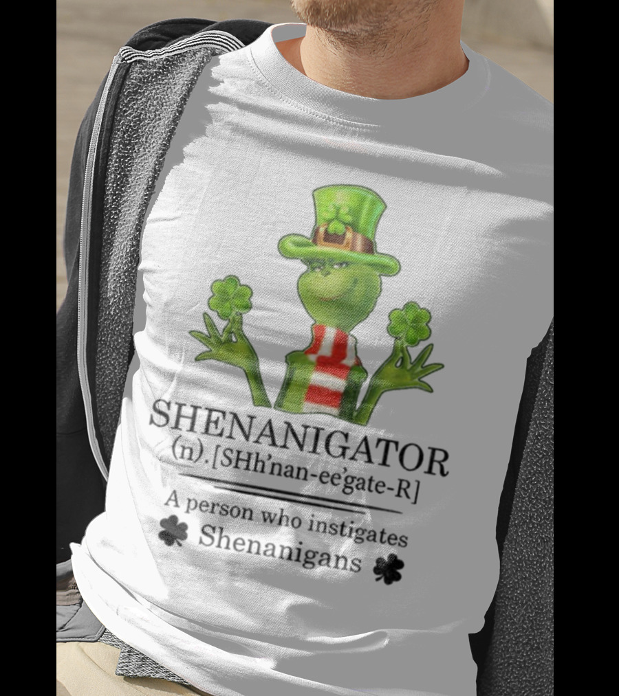 Shenanigator Grinch Shamrock Person Instigates Shenanigans Patrick Day T-Shirt
