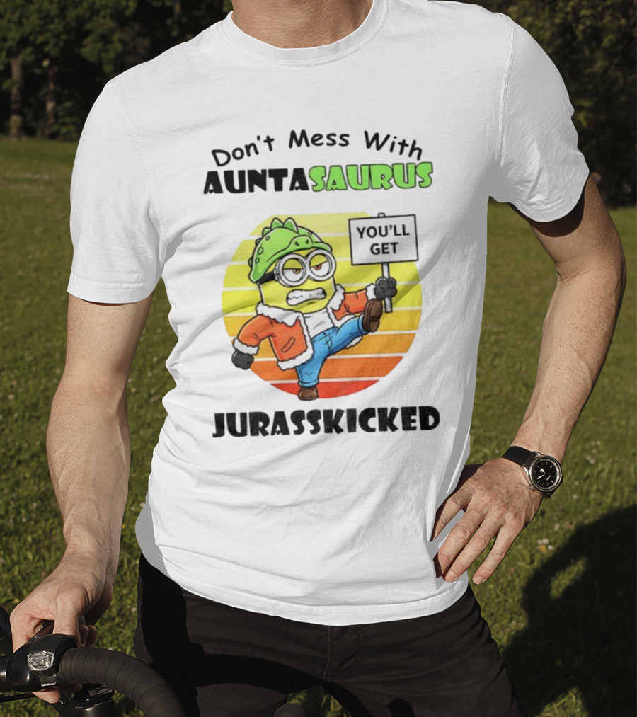 Minion Don’t Mess With Auntasaurus You’ll Get Jurasskicked Vintage T-Shirt