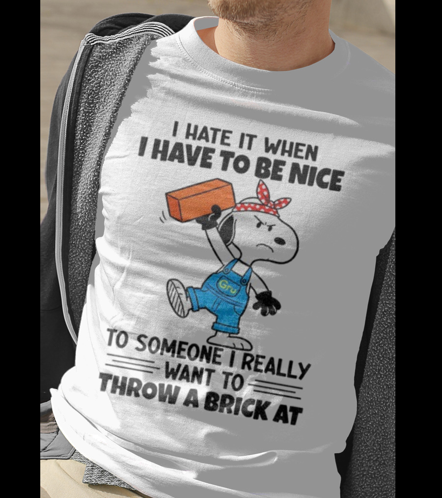 Snoopy I Hate It When I Have To Be Nice To Someone I Really Want To Throw A Brick At Gru Overalls Bandana T-Shirt