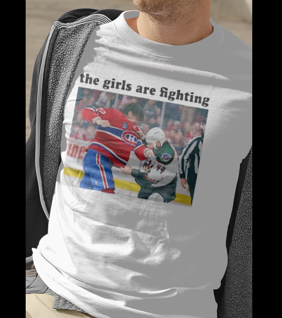 Arber Xhekaj Montreal Canadiens Versus Zack Kassian Arizona Coyotes The Girls Are Fighting T-Shirt