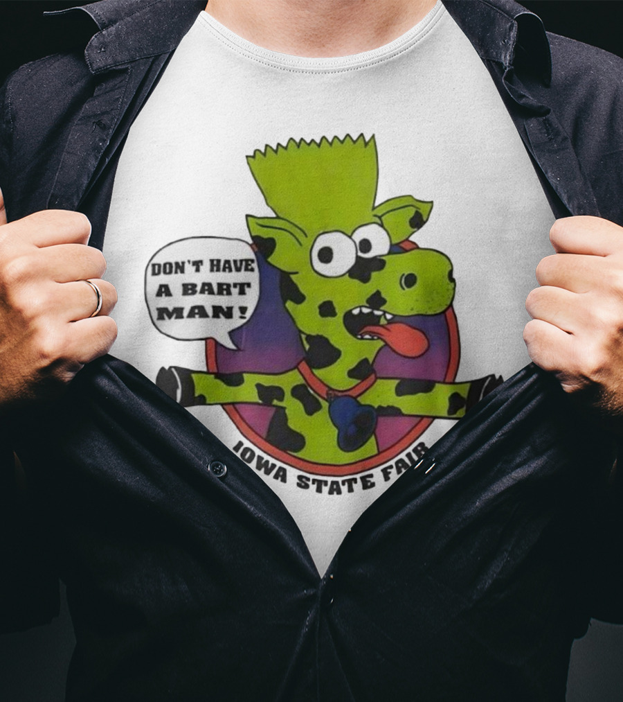Iowa State Fair Don't Have A Bart Man Bootleg Bart Christ Is Risen T-Shirt