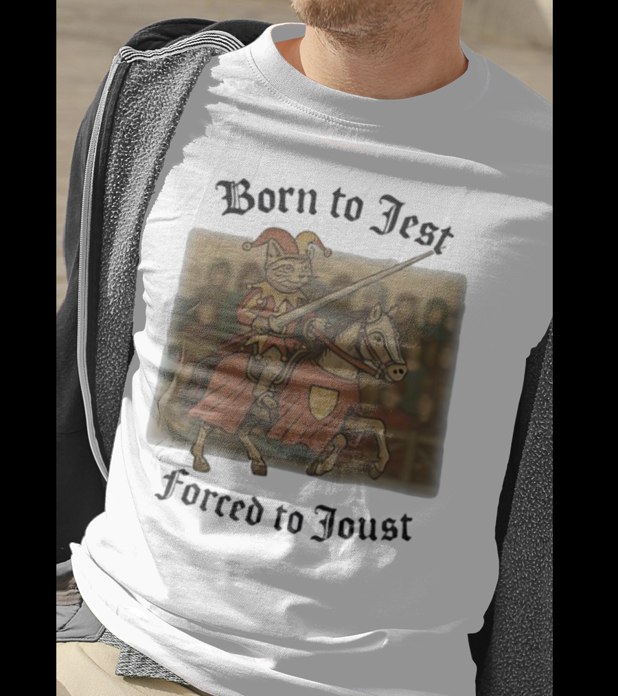 Born To Jest Forced To Joust Cat Knight Comedy Medieval Humor T-Shirt