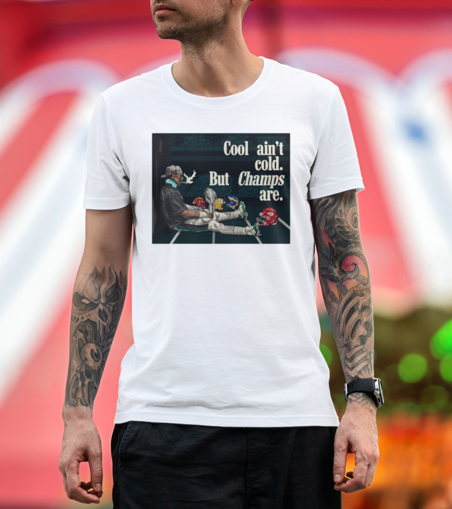 Cool Ain't Cold But Champs Are Football Helmets Trophy Stadium Scene T-Shirt