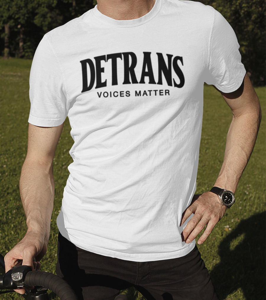 Detrans Voices Matter Empowerment Movement T-Shirt
