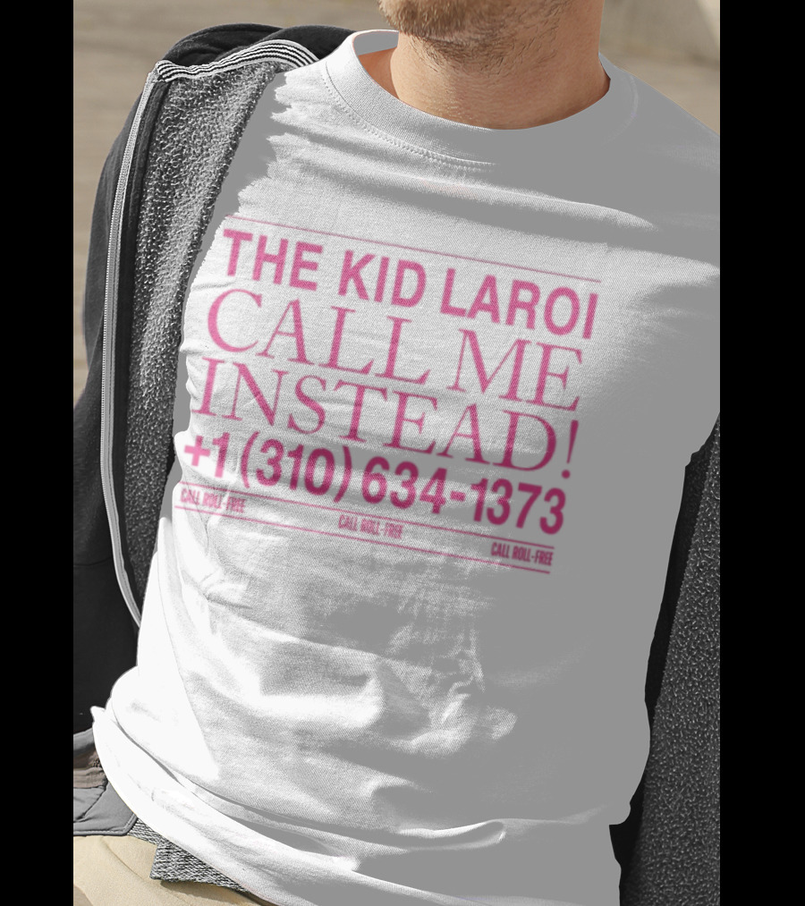 THE KID LAROI CALL ME INSTEAD +1 (310) 634-1373 TOUR MERCH 2023 T-Shirt