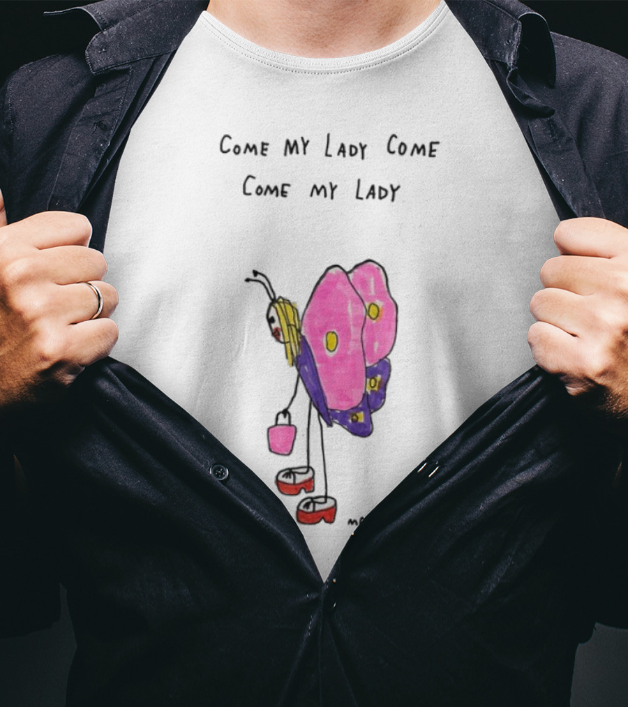 Come My Lady Come Come My Lady Butterfly Kid Art By Moray T-Shirt