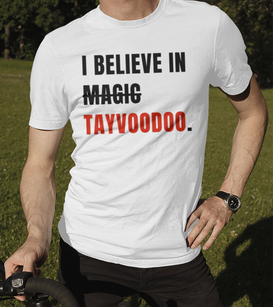 I Believe In Magic Tayvoodoo T-Shirt