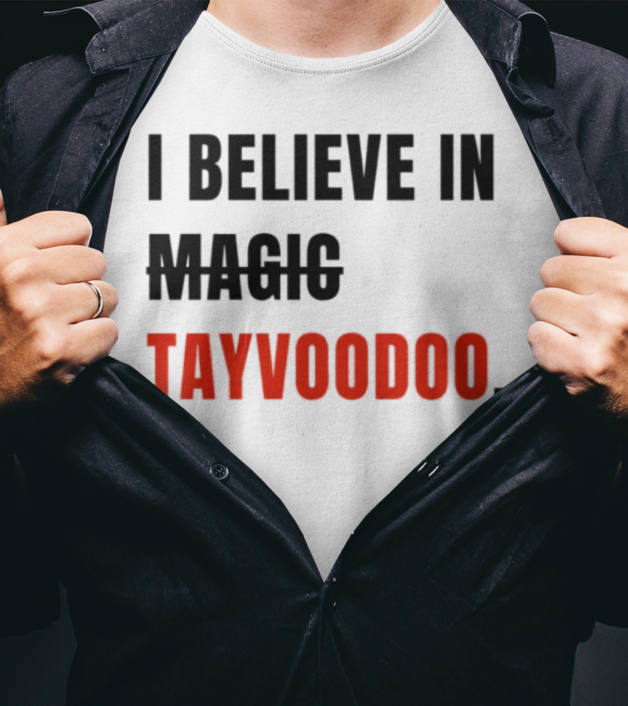 I Believe In Magic Tayvoodoo T-Shirt