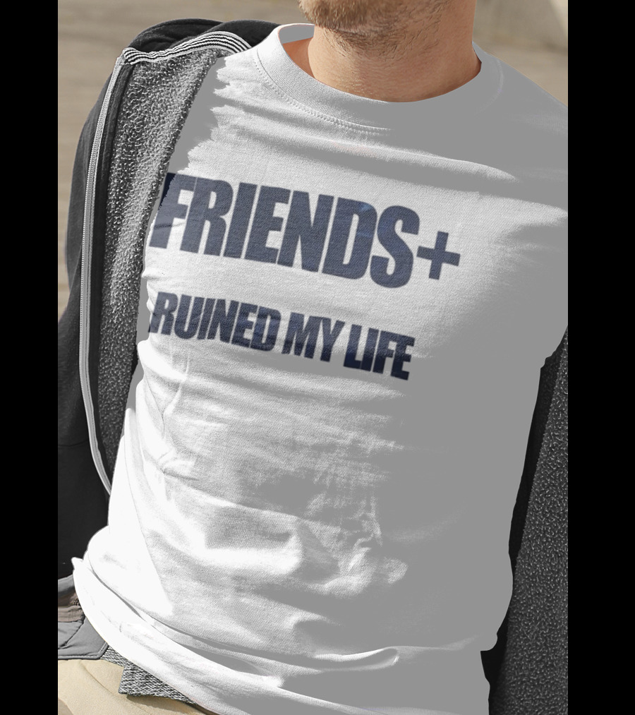 FRIENDS+ Ruined My Life Statement T-Shirt