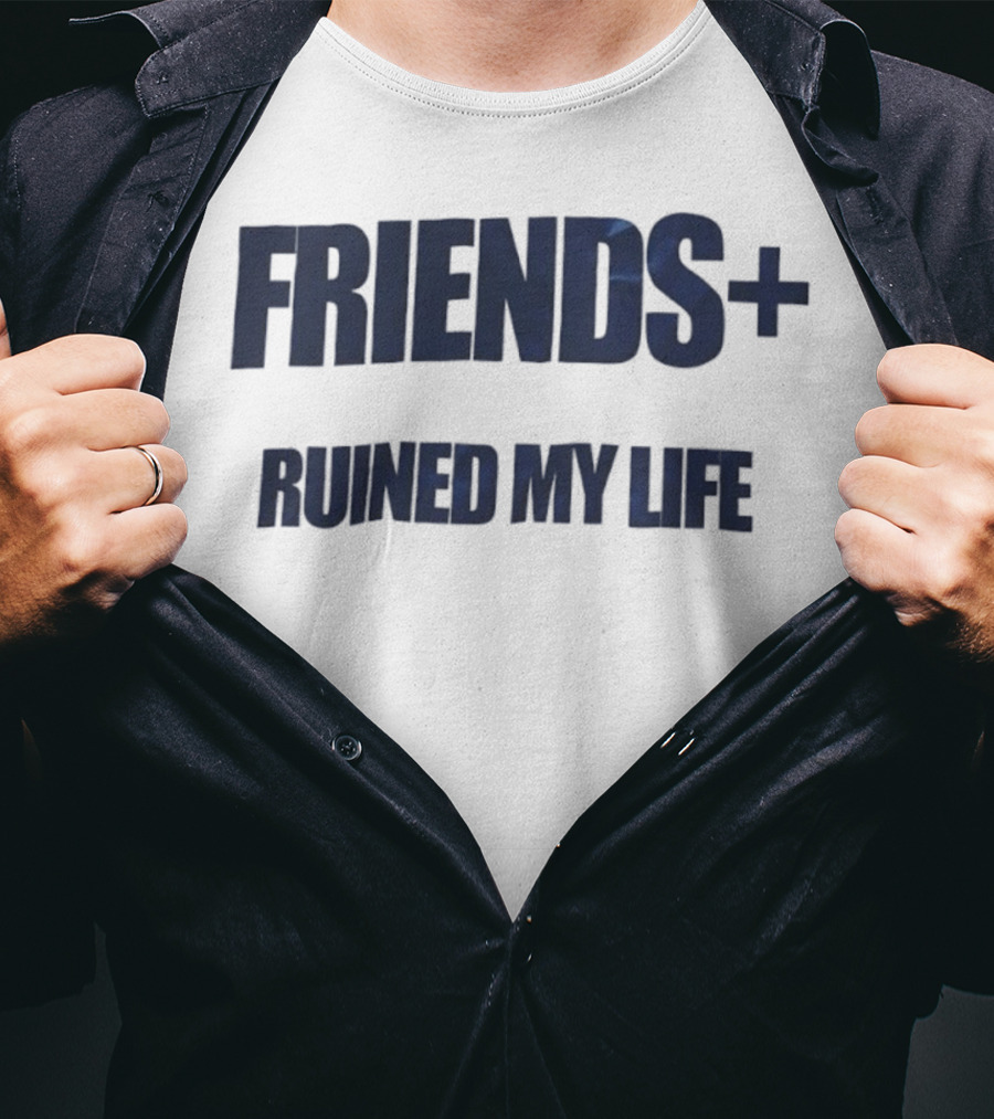 FRIENDS+ Ruined My Life Statement T-Shirt