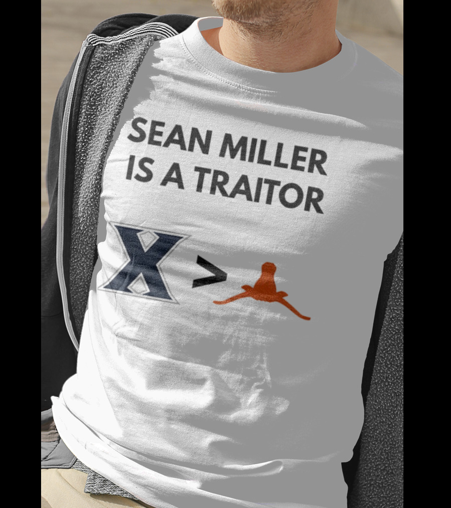 Sean Miller Is A Traitor Xavier Greater Than Texas Longhorns T-Shirt