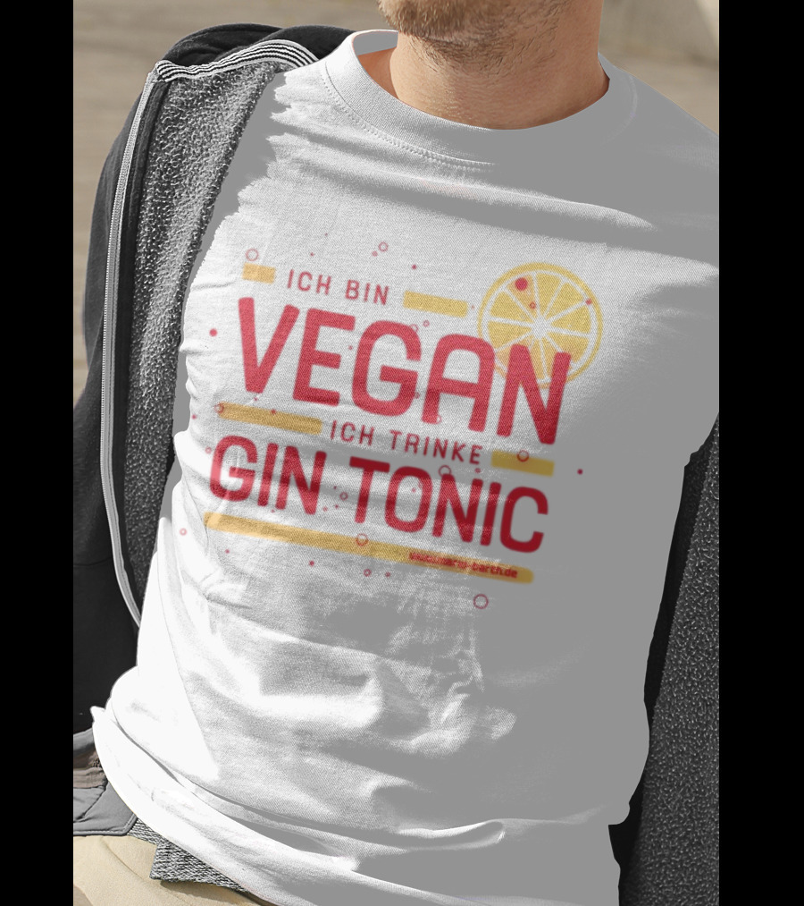 Ich Bin Vegan Ich Trinke Gin Tonic Www.mario-barth.de T-Shirt