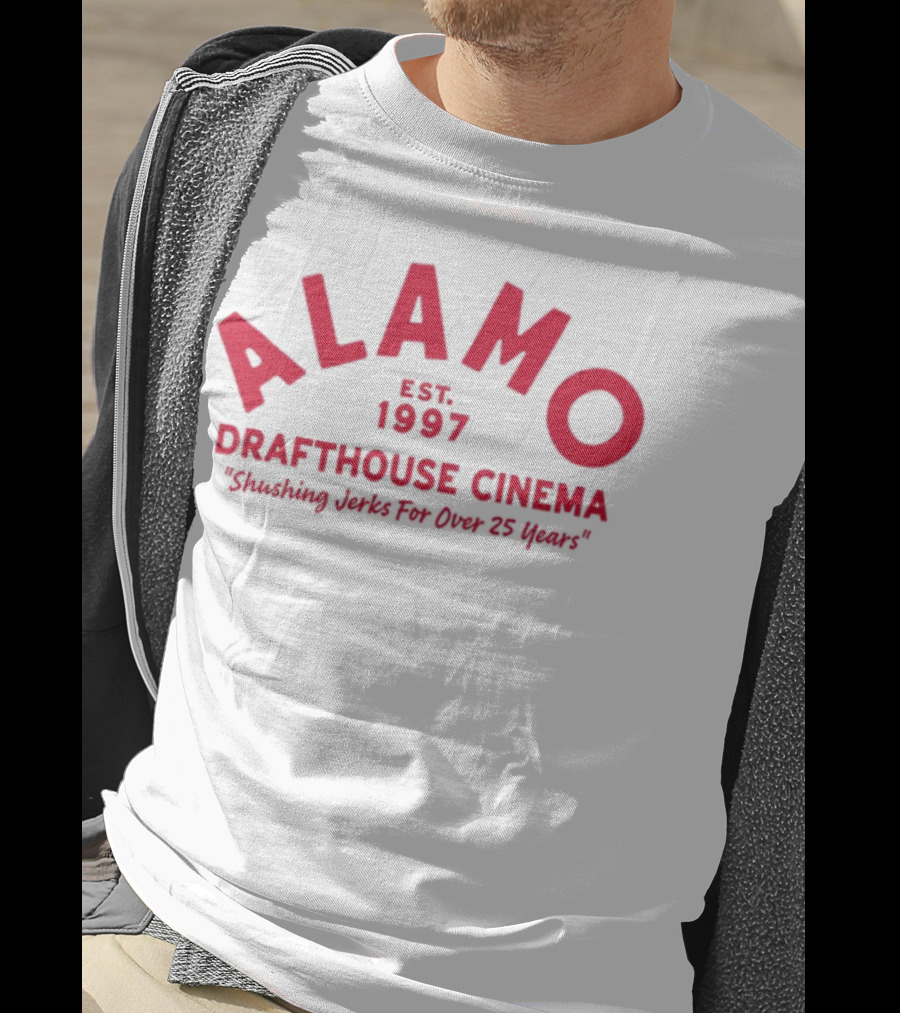 Alamo Drafthouse Cinema Est 1997 Shushing Jerks For Over 25 Years T-Shirt