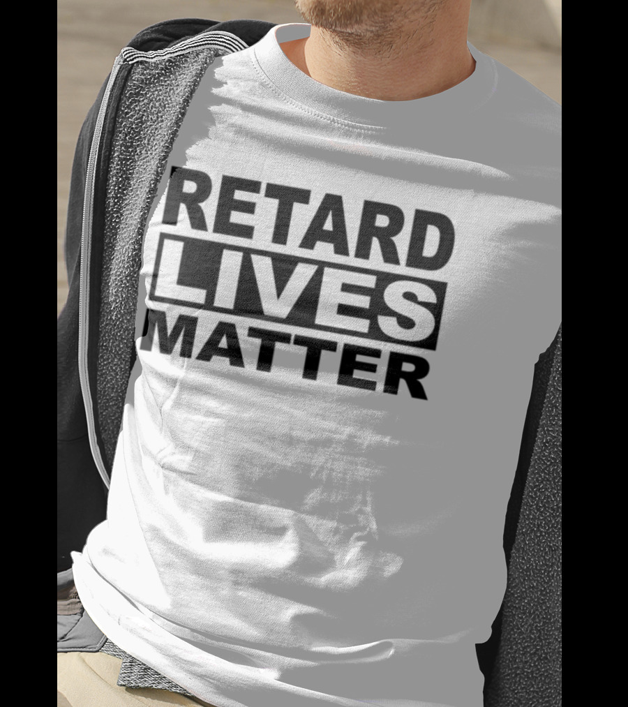 Trevv $Nigga Retard Lives Matter T-Shirt