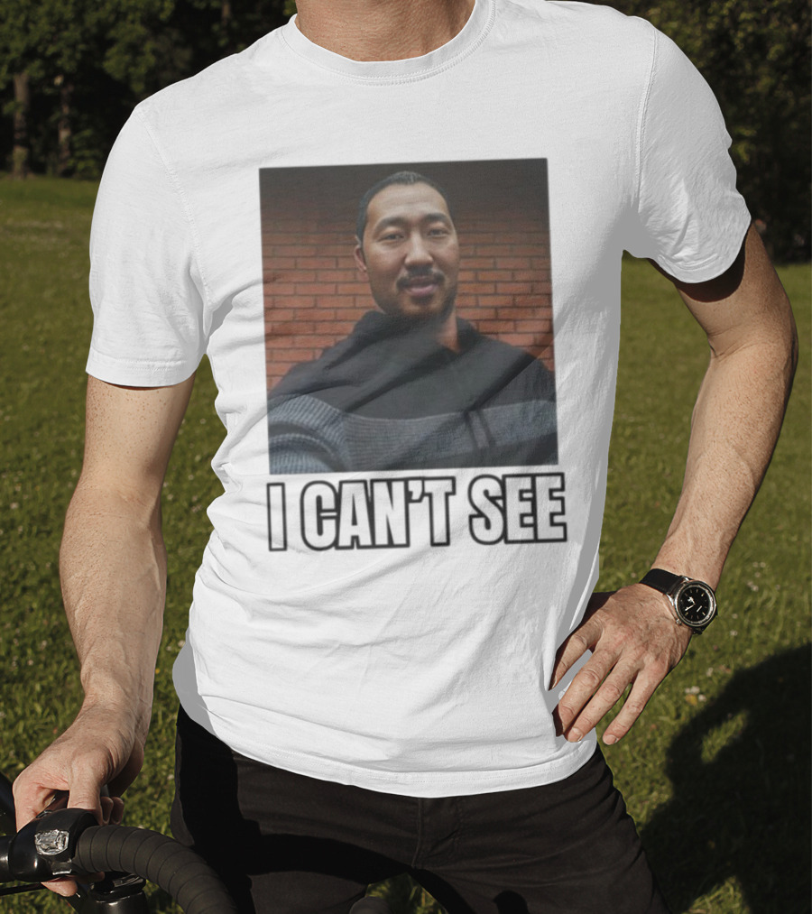 I Can't See I Can't See Andrew Ahn T-Shirt
