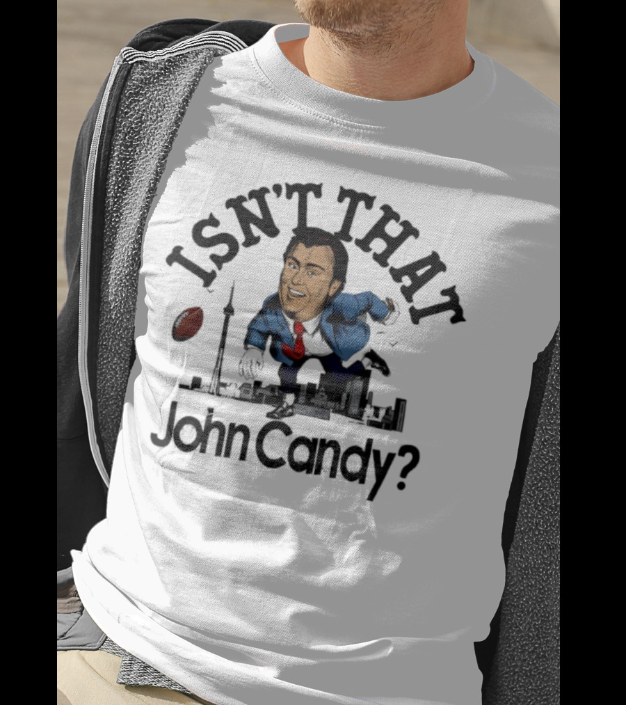 Isn’t That John Candy Toronto Football Skyline T-Shirt