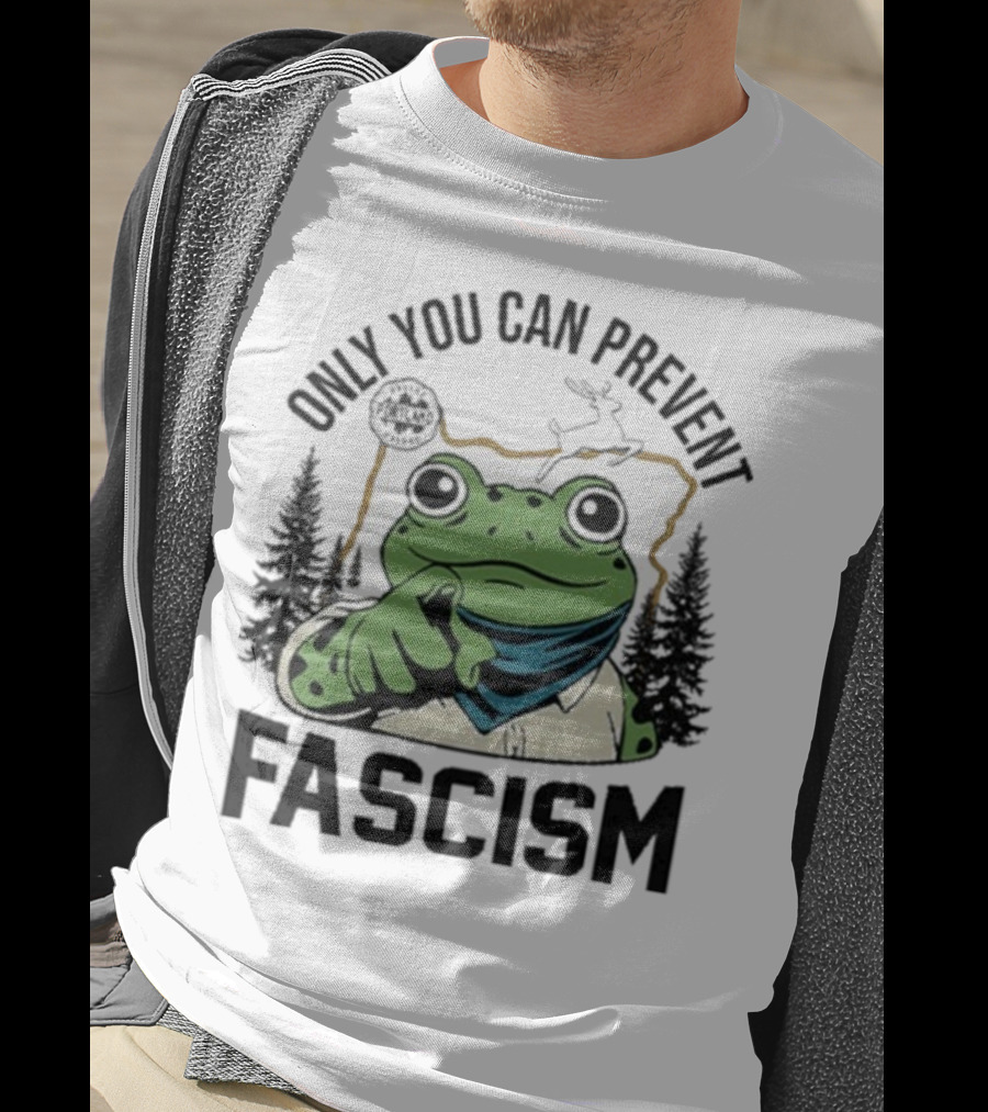 Only You Can Prevent Fascism Portland Frog Protest Forest Theme T-Shirt