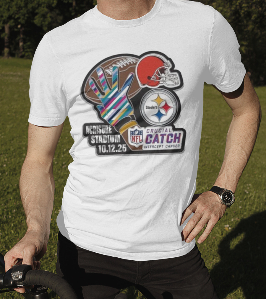 Crucial Catch Intercept Cancer Steelers Vs Browns At Acrisure Stadium 10.12.25 NFL Matchup T-Shirt