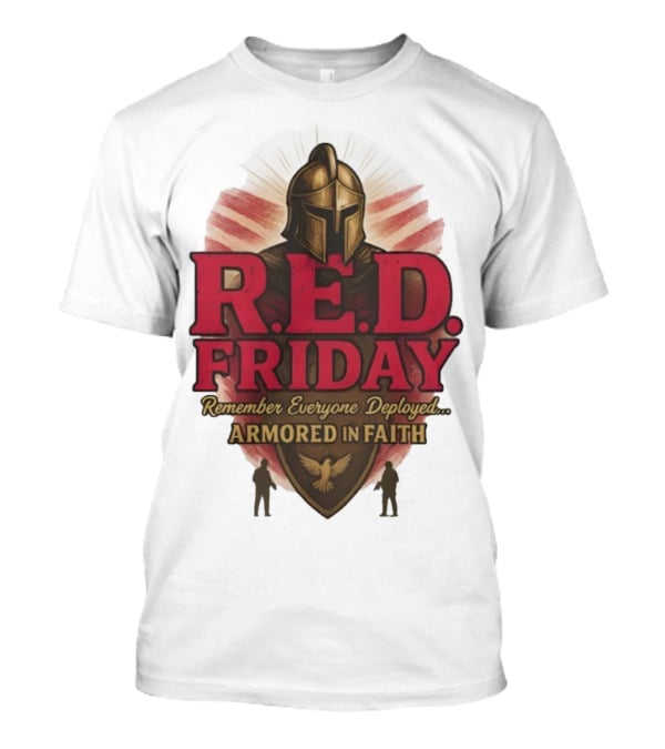 R.E.D. Friday Remember Everyone Deployed Armored In Faith Helmet Shield Eagle T-Shirt