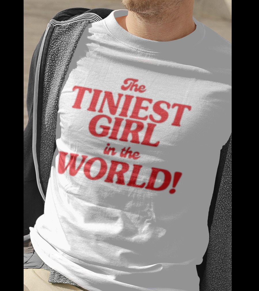 The Tiniest Girl In The World Unique Typography Red Text T-Shirt