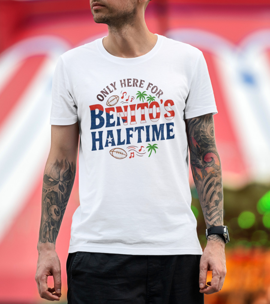 Only Here For Benito's Halftime Super Bowl Football Music Palms T-Shirt