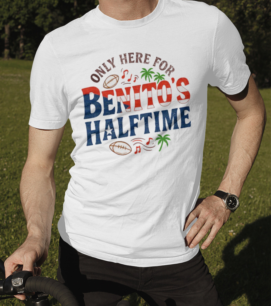 Only Here For Benito's Halftime Super Bowl Football Music Palms T-Shirt