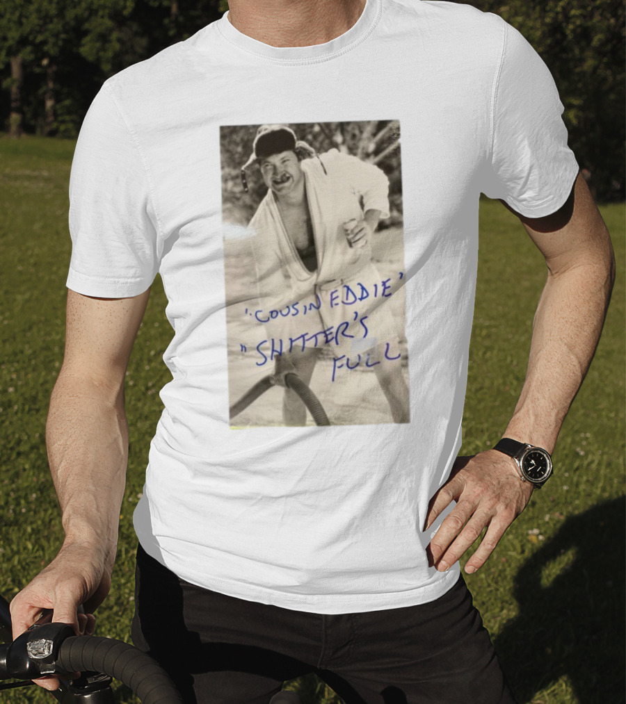 Cousin Eddie Shitter's Full Classic Holiday Movie Scene T-Shirt