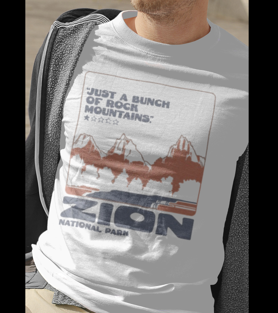 Zion National Park Just A Bunch Of Rock Mountains 1 Star Review T-Shirt