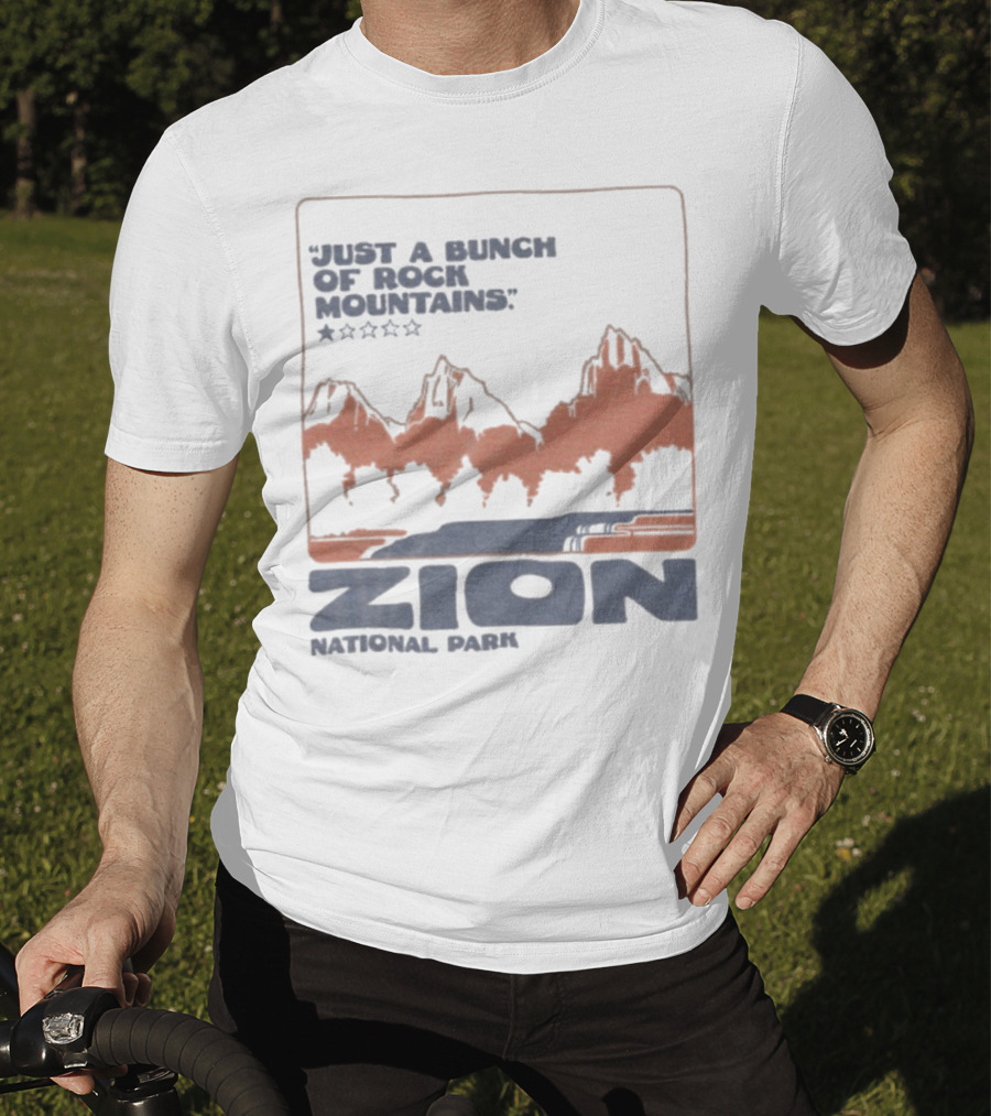 Zion National Park Just A Bunch Of Rock Mountains 1 Star Review T-Shirt