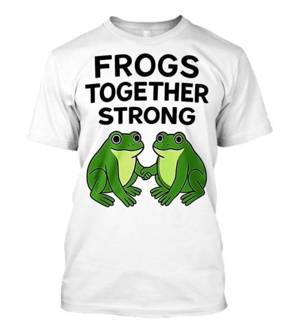 Frogs Together Strong Funny Holding Hands Unity T-Shirt