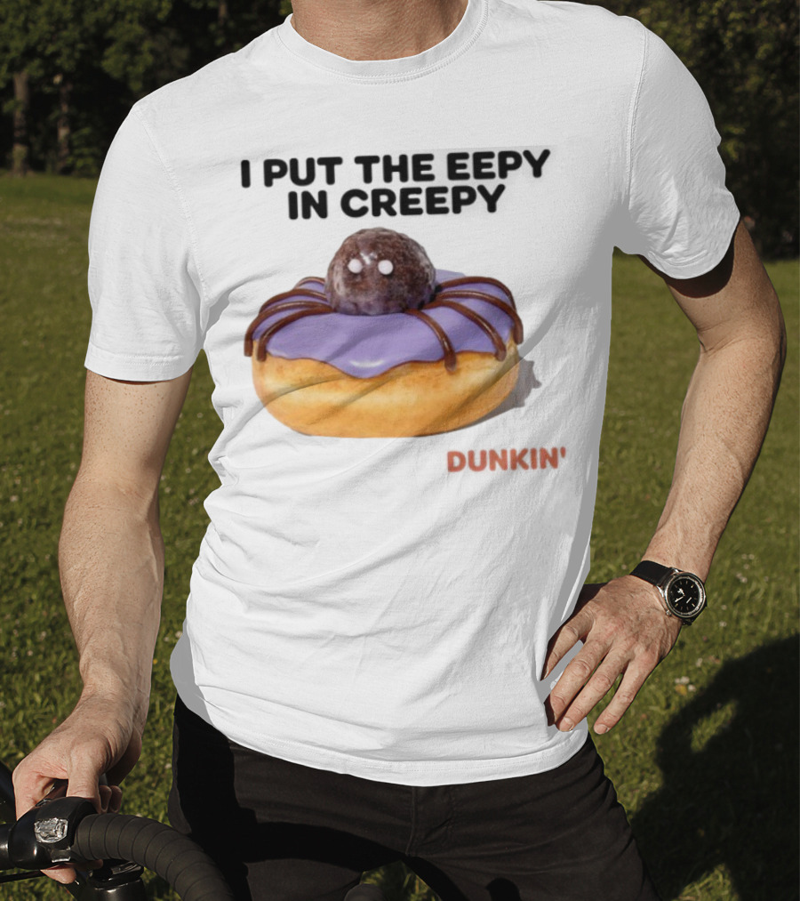 I Put The Eepy In Creepy Dunkin' Donut Spider Design T-Shirt