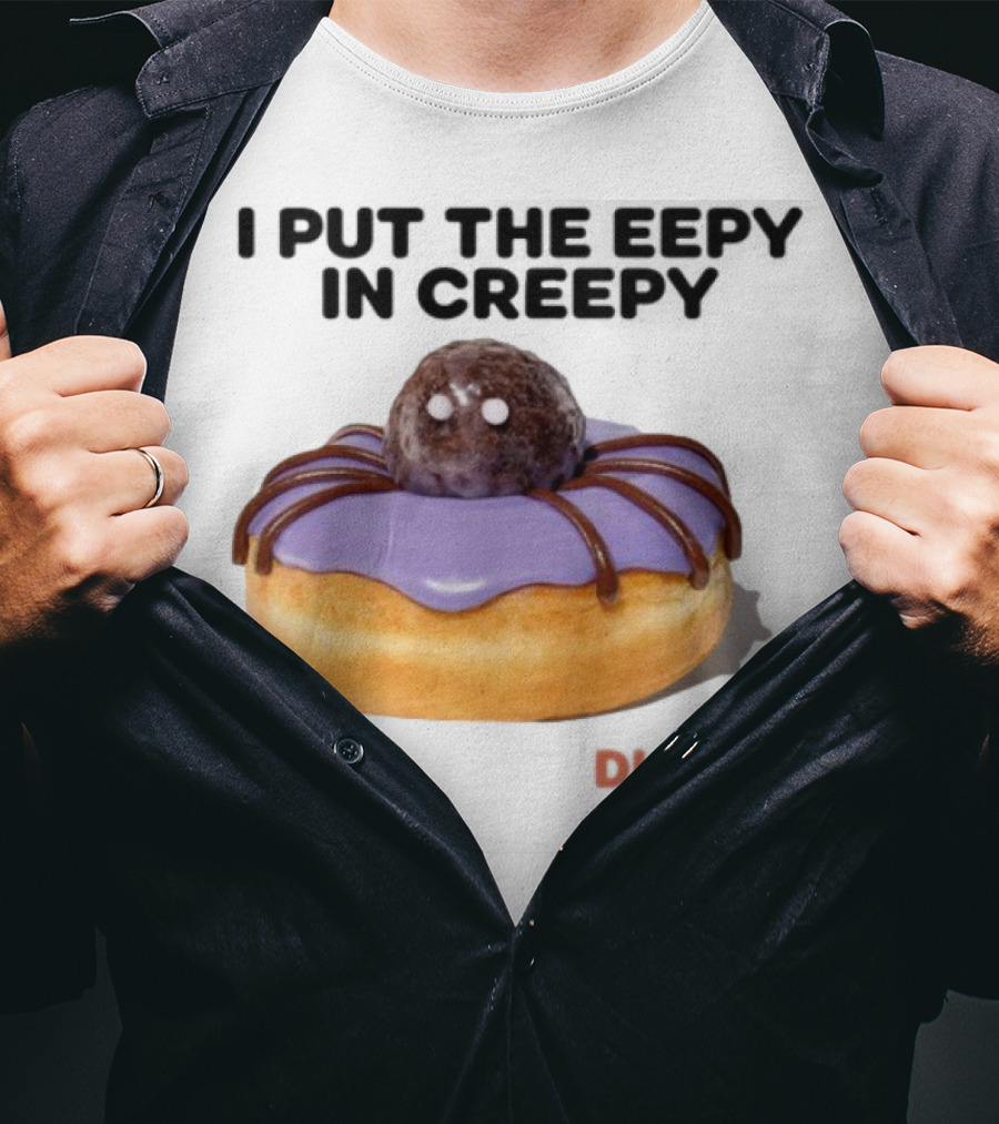 I Put The Eepy In Creepy Dunkin' Donut Spider Design T-Shirt