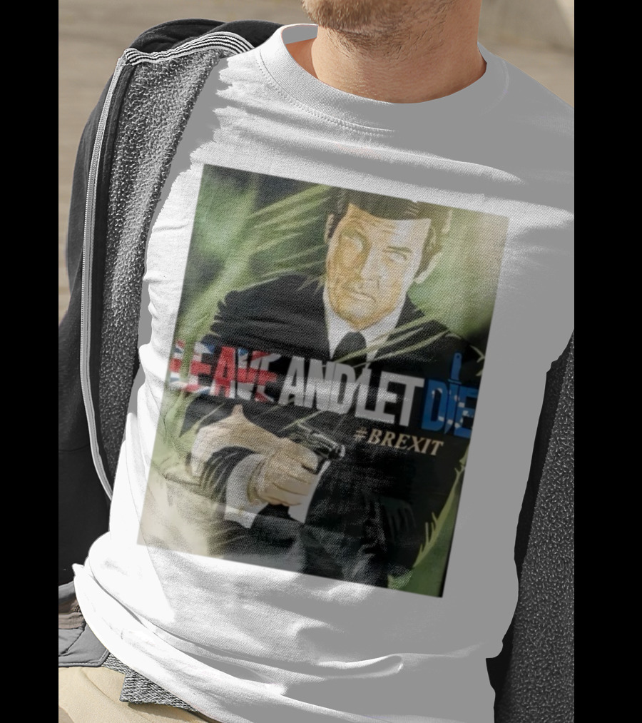 James Bond Leave And Let Die Brexit Iconic Movie Reference With British Flag And Gun T-Shirt