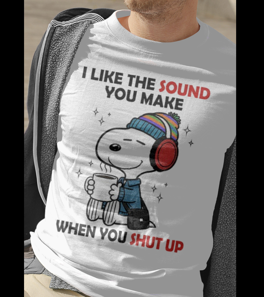 Snoopy I Like The Sound You Make When You Shut Up Headphones Coffee Cozy Winter Style T-Shirt