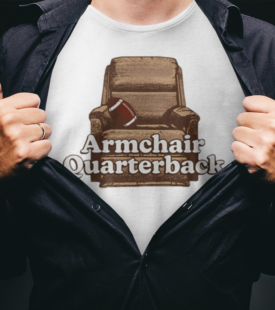 Middleclassfancy Armchair Quarterback Football Humor T-Shirt