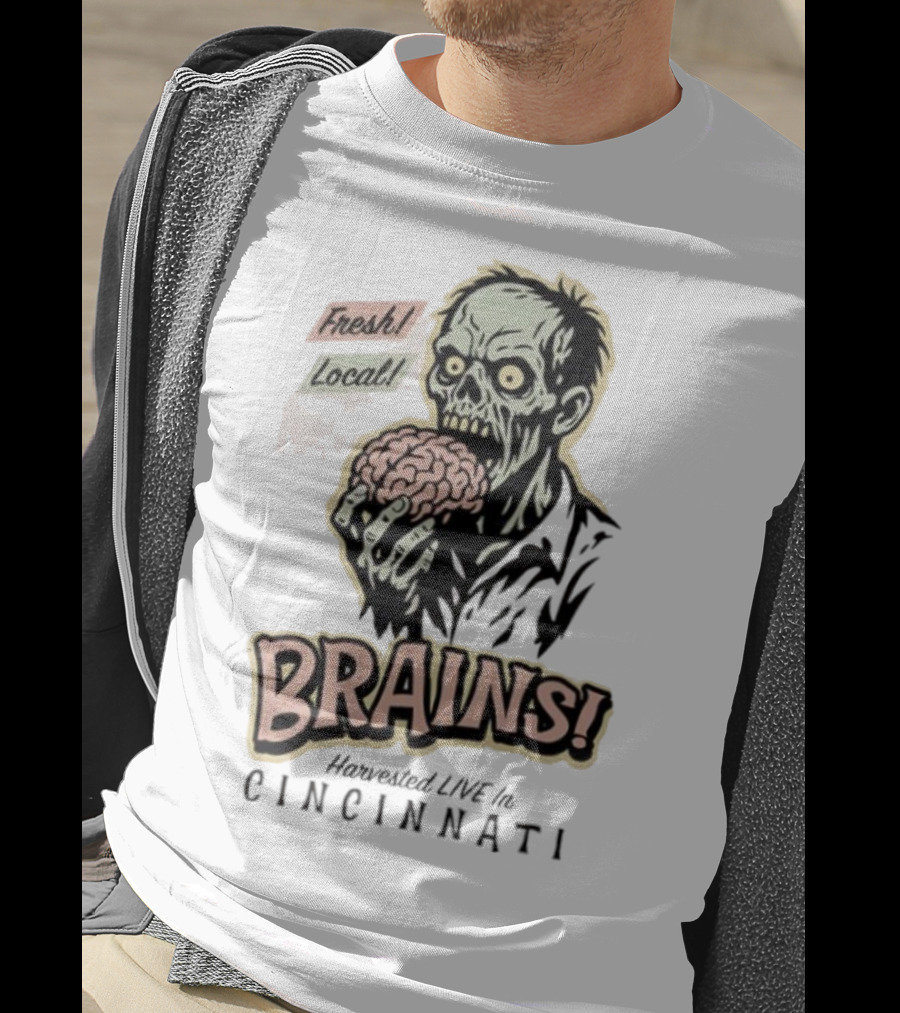 Fresh Local Brains Harvested Live Monster Cincinnati Zombie T-Shirt