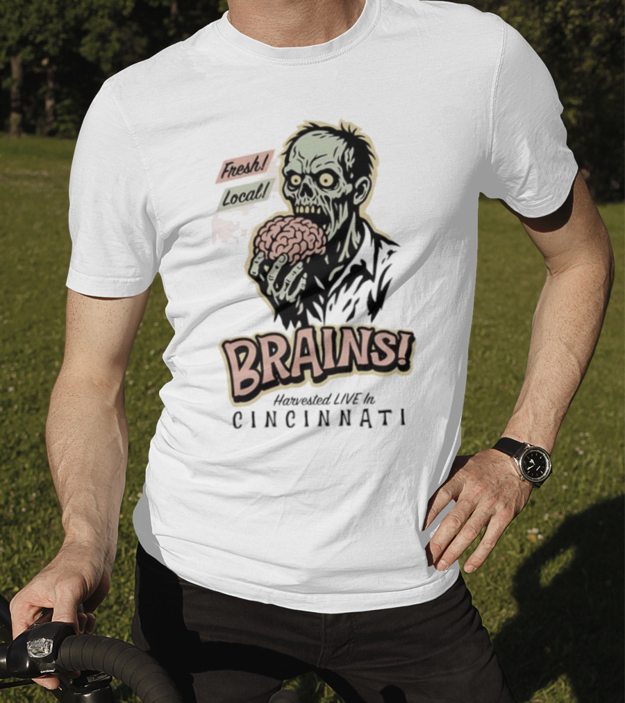 Fresh Local Brains Harvested Live Monster Cincinnati Zombie T-Shirt