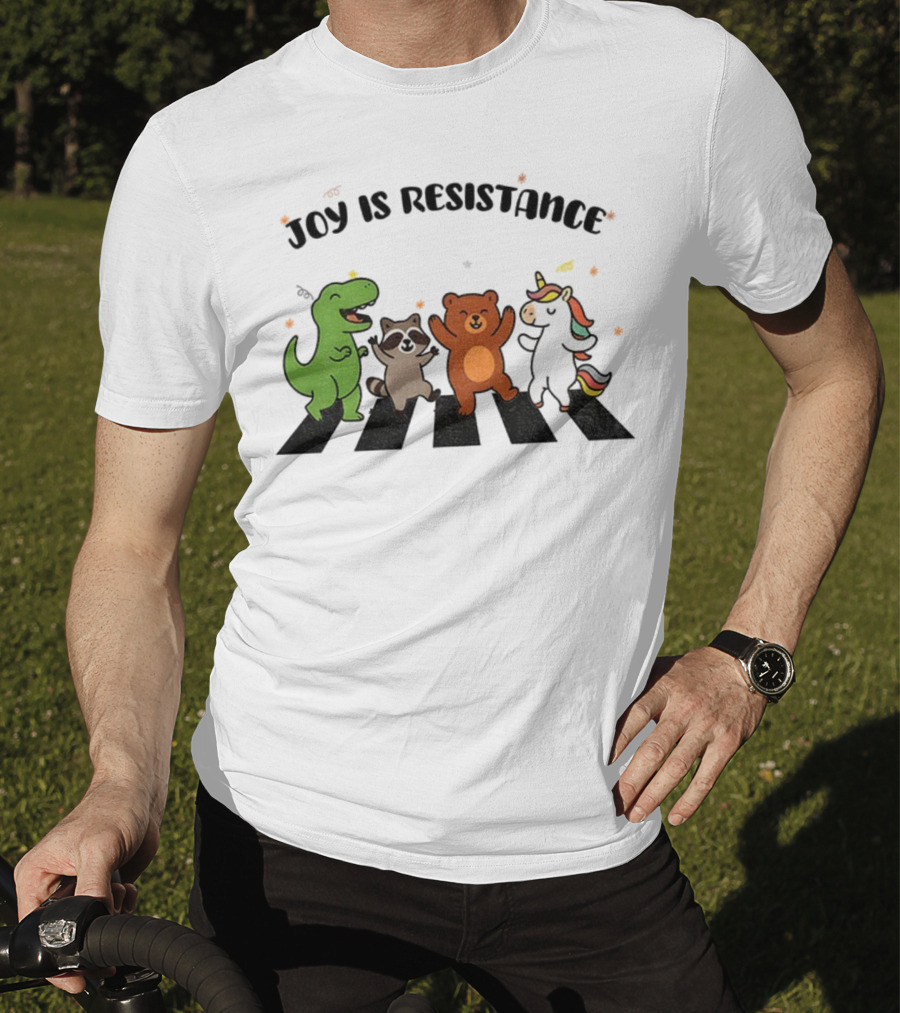 Joy Is Resistance Animal Dancing Dinosaur Raccoon Bear Unicorn T-Shirt