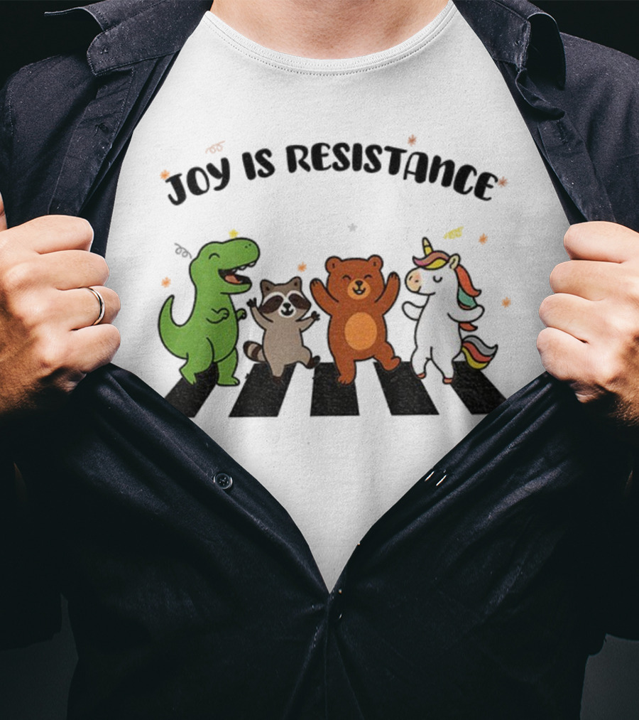 Joy Is Resistance Animal Dancing Dinosaur Raccoon Bear Unicorn T-Shirt