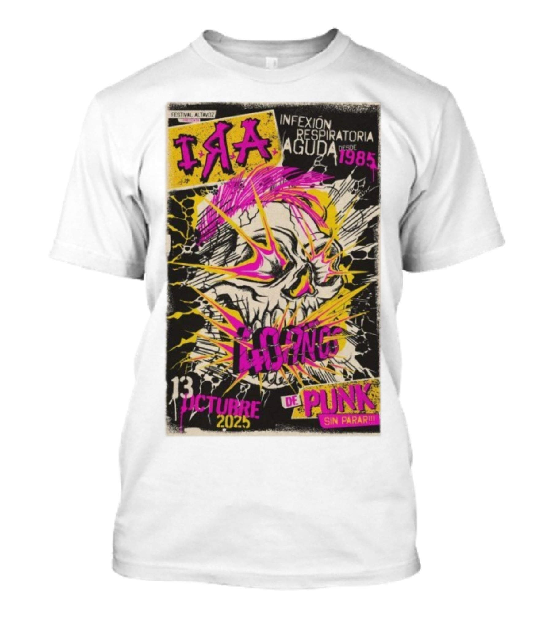 I.R.A. Infexión Respiratoria Aguda Festival Altavoz Octubre 13 2025 Punk Sin Parar Desde 1985 T-Shirt